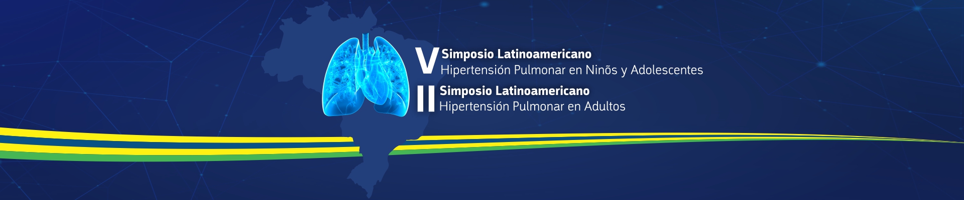 V Simposio Latinoamericano Hipertension Pulmonar en Ninos y adolescentes / II Simposio Latinoamericano Hipertension Pulmonar en Adultos